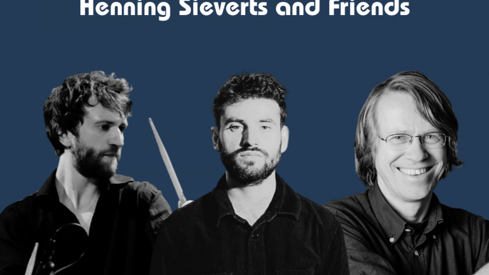 Henning Sieverts and Friends